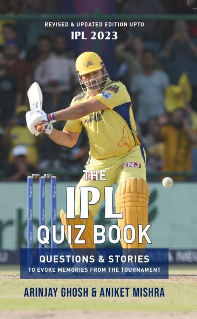 The IPL Quiz Book — Revised & Updated Till IPL 2023