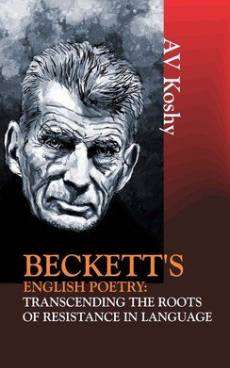 Becketts English Poetry: Transcending the Roots of Resistance in Language