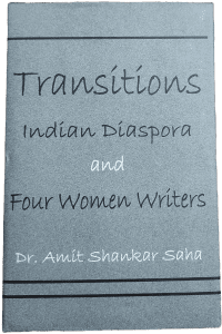 Transitions: Indian Diaspora and Four Women Writers