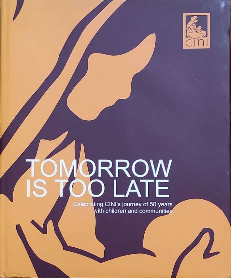 Tomorrow is too Late Celebrating CINI’s Journey of 50 Years With Children and Communities