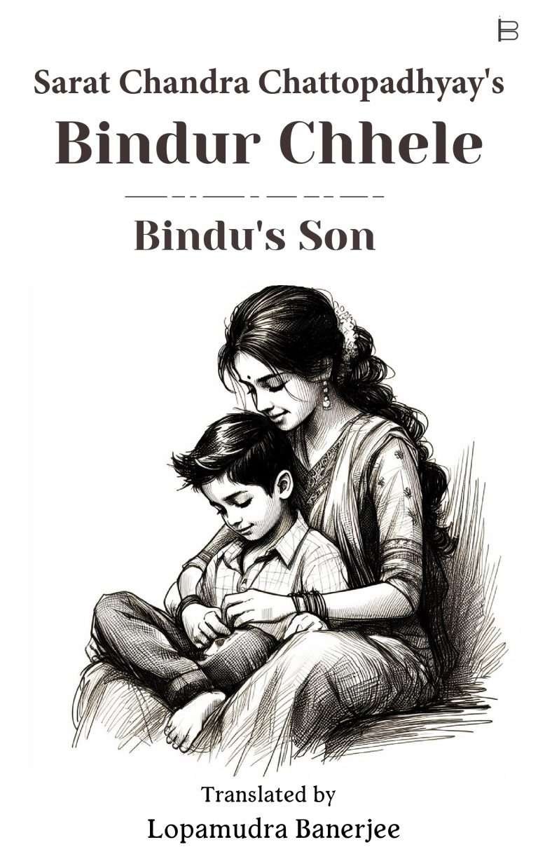 Sarat Chandra Chattopadhyay’s Bindur Chhele: Bindu’s Son