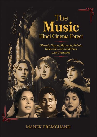 The Music Hindi Cinema Forgot (Manek Premchand)